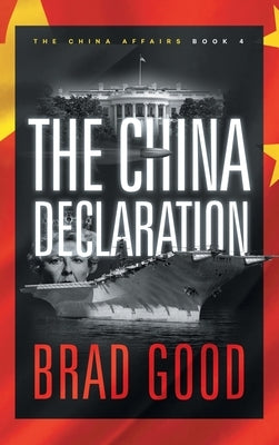 The China Declaration (Book 4): The China Affairs by Good, Brad