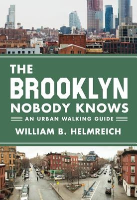 The Brooklyn Nobody Knows: An Urban Walking Guide by Helmreich, William B.