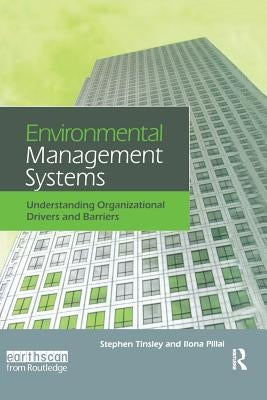 Environmental Management Systems: Understanding Organizational Drivers and Barriers by Tinsley, Stephen