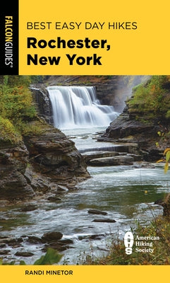 Best Easy Day Hikes Rochester, New York by Minetor, Randi