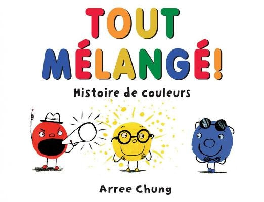 Tout Mélangé! by Chung, Arree