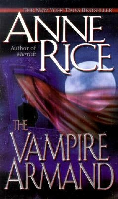 The Vampire Armand by Rice, Anne