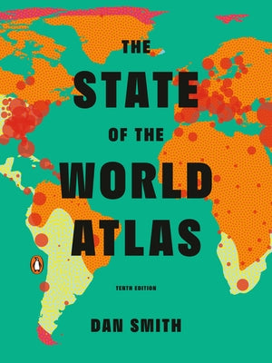 The State of the World Atlas: Tenth Edition by Smith, Dan