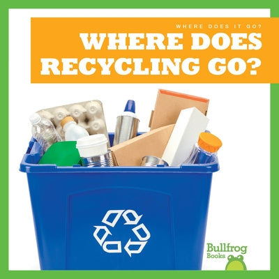 Where Does Recycling Go? by Sterling, Charlie W.