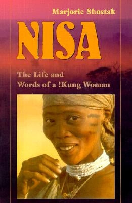 Nisa: The Life and Words of a !Kung Woman by Shostak, Marjorie
