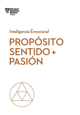 Propósito, Sentido Y Pasión (Purpose, Meaning, and Passion Spanish Edition) by Hansen, Morten