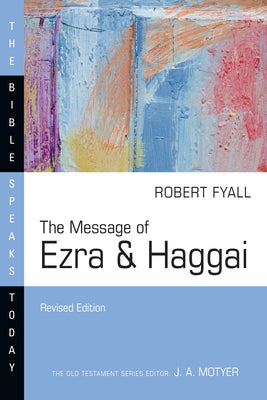 The Message of Ezra & Haggai by Fyall, Robert