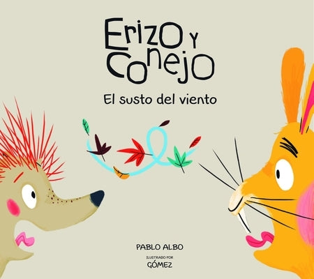 Erizo Y Conejo. El Susto del Viento (Junior Library Guild Selection) by Albo, Pablo
