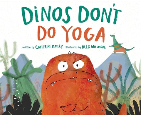 Dinos Don't Do Yoga by Bailey, Catherine