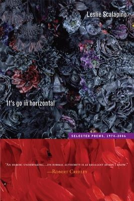 It's Go in Horizontal: Selected Poems, 1974-2006 Volume 22 by Scalapino, Leslie