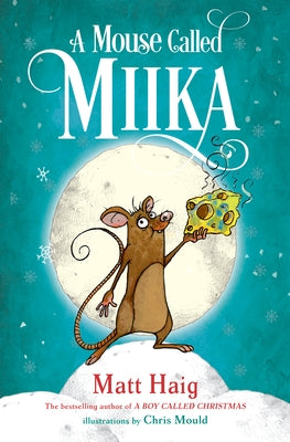 A Mouse Called Miika by Haig, Matt