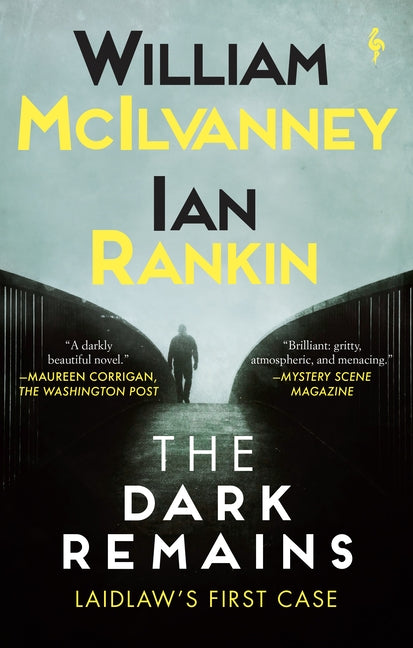 The Dark Remains: A Laidlaw Investigation (Jack Laidlaw Novels Prequel) by McIlvanney, William