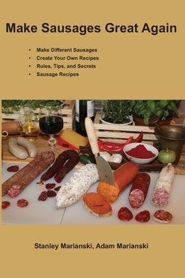 Make Sausages Great Again by Marianski, Adam