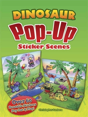 Dinosaur Pop-Up Sticker Scenes by Santoro, Christopher