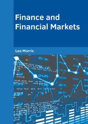 Finance and Financial Markets by Morris, Leo