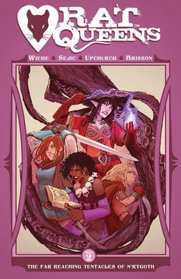 Rat Queens Volume 2: The Far Reaching Tentacles of n'Rygoth by Wiebe, Kurtis J.