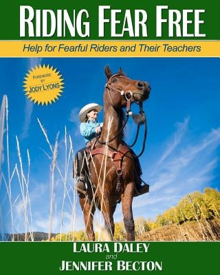 Riding Fear Free: Help for Fearful Riders and Their Teachers by Becton, Jennifer