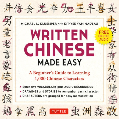 Written Chinese Made Easy: A Beginner's Guide to Learning 1,000 Chinese Characters (Online Audio) by Kluemper, Michael L.