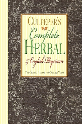 Culpeper's Complete Herbal & English Physician by Culpeper, Nicholas