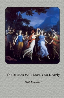 The Muses Will Love You Dearly by Muedini, Fait