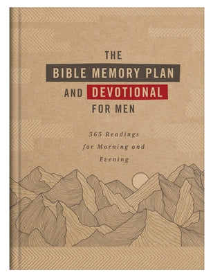 The Bible Memory Plan and Devotional for Men: 365 Readings for Morning and Evening by Compiled by Barbour Staff