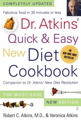 Dr. Atkins' Quick & Easy New Diet Cookbook: Companion to Dr. Atkins' New Diet Revolution by Atkins, Robert C.