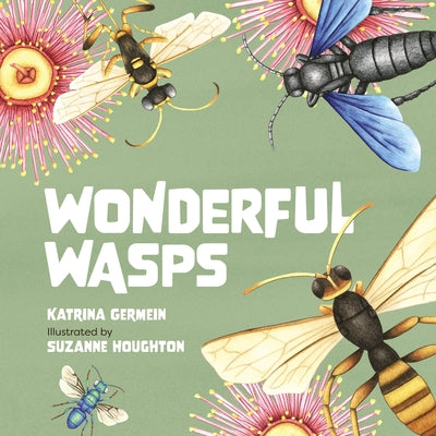 Wonderful Wasps by Germein, Katrina