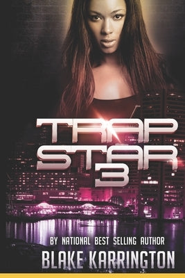 Trapstar 3: The Finale by Karrington, Blake