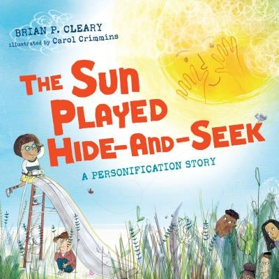 The Sun Played Hide-And-Seek: A Personification Story by Cleary, Brian P.