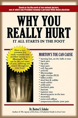 Why You Really Hurt: It All Starts in the Foot by Schuler, Burton S.