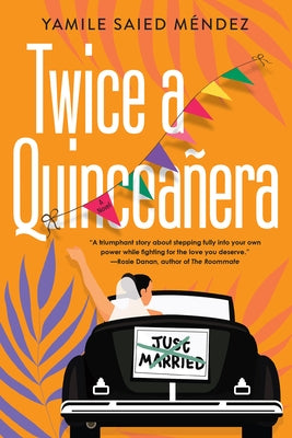 Twice a Quinceañera: A Delightful Second Chance Romance by M&#233;ndez, Yamile Saied