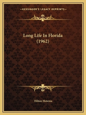 Long Life In Florida (1962) by Hotema, Hilton