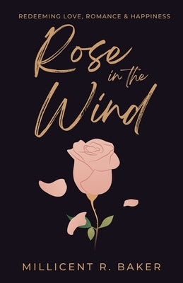 Rose in the Wind by Baker, Millicent R.