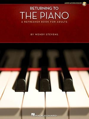Returning to the Piano: A Refresher Book for Adults [With 2 CDs] by Stevens, Wendy