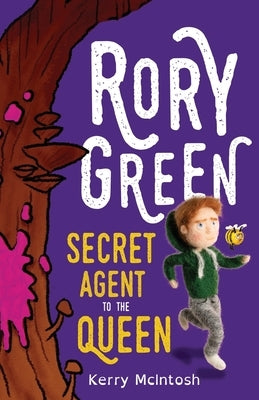 Rory Green Secret Agent to the Queen by McIntosh, Kerry