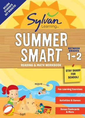 Sylvan Summer Smart Workbook: Between Grades 1 & 2 by Sylvan Learning