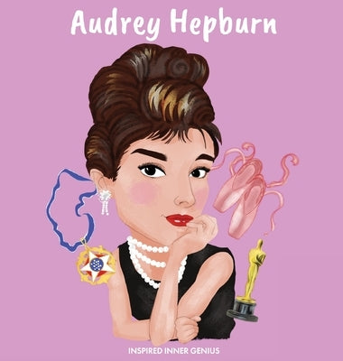 Audrey Hepburn: (Children's Biography Book, WW2 Stories for Kids, Old Hollywood Actress, Meaningful Gift for Boys & Girls) by Genius, Inspired Inner