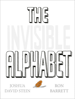 The Invisible Alphabet by Stein, Joshua David