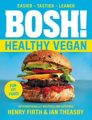 Bosh!: Healthy Vegan by Theasby, Ian