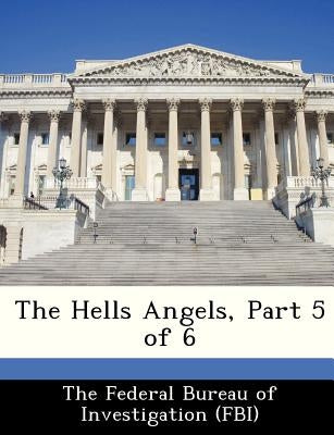 The Hells Angels, Part 5 of 6 by The Federal Bureau of Investigation (Fbi