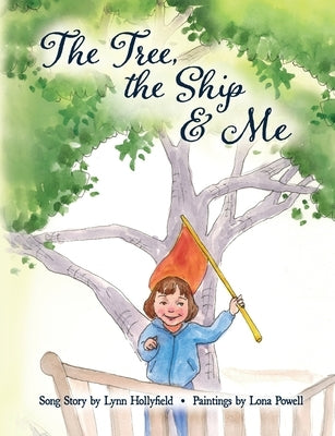 The Tree, The Ship & Me by Hollyfield, Lynn