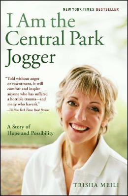 I Am the Central Park Jogger: A Story of Hope and Possibility by Meili, Trisha