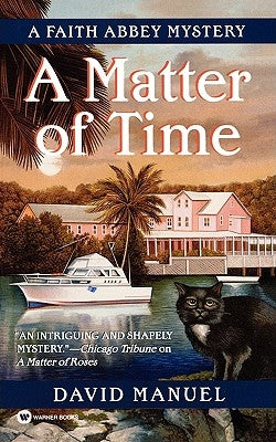 A Matter of Time: A Faith Abbey Mystery by Manuel, David