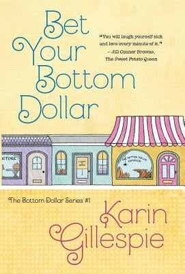 Bet Your Bottom Dollar by Gillespie, Karin