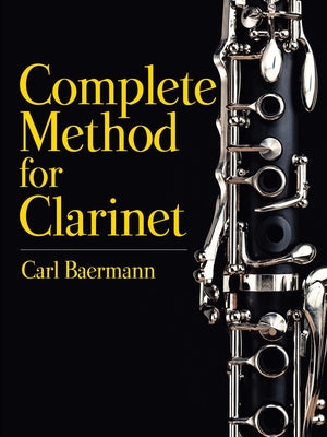Complete Method for Clarinet by Baermann, Carl