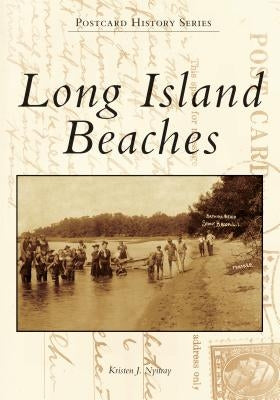 Long Island Beaches by Nyitray, Kristen J.