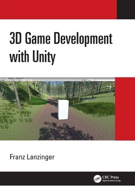 3D Game Development with Unity by Lanzinger, Franz