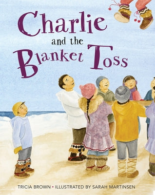 Charlie and the Blanket Toss by Brown, Tricia