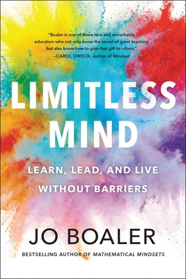 Limitless Mind: Learn, Lead, and Live Without Barriers by Boaler, Jo