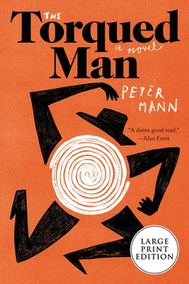 The Torqued Man by Mann, Peter